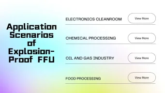 Application Scenarios of Explosion-Proof FFU Application Scenarios of Explosion-Proof FFU