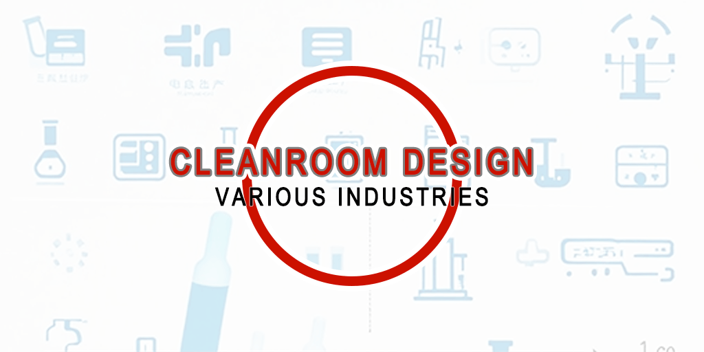 How to Design Industry-Specific Cleanroo
