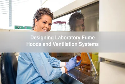 Article thumbnail-What Should Be Paid Attention To When Designing Laboratory Fume Hoods And Ventilation Systems?